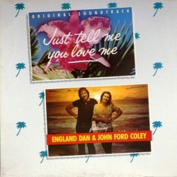 Пластинка England Dan & John Ford Coley Just Tell Me You Love Me